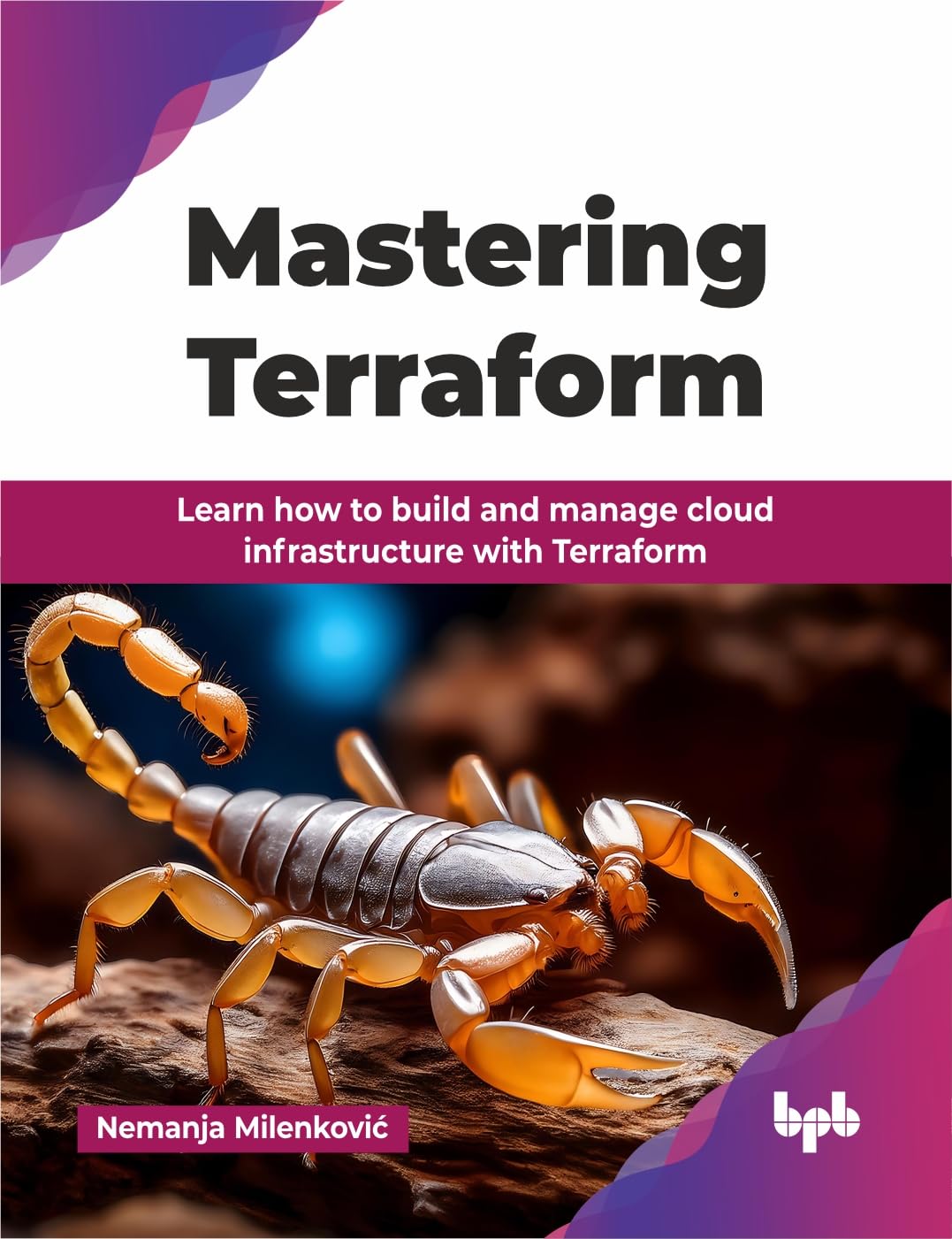 Mastering Terraform: Learn how to build and manage cloud infrastructure with Terraform (English Edition)