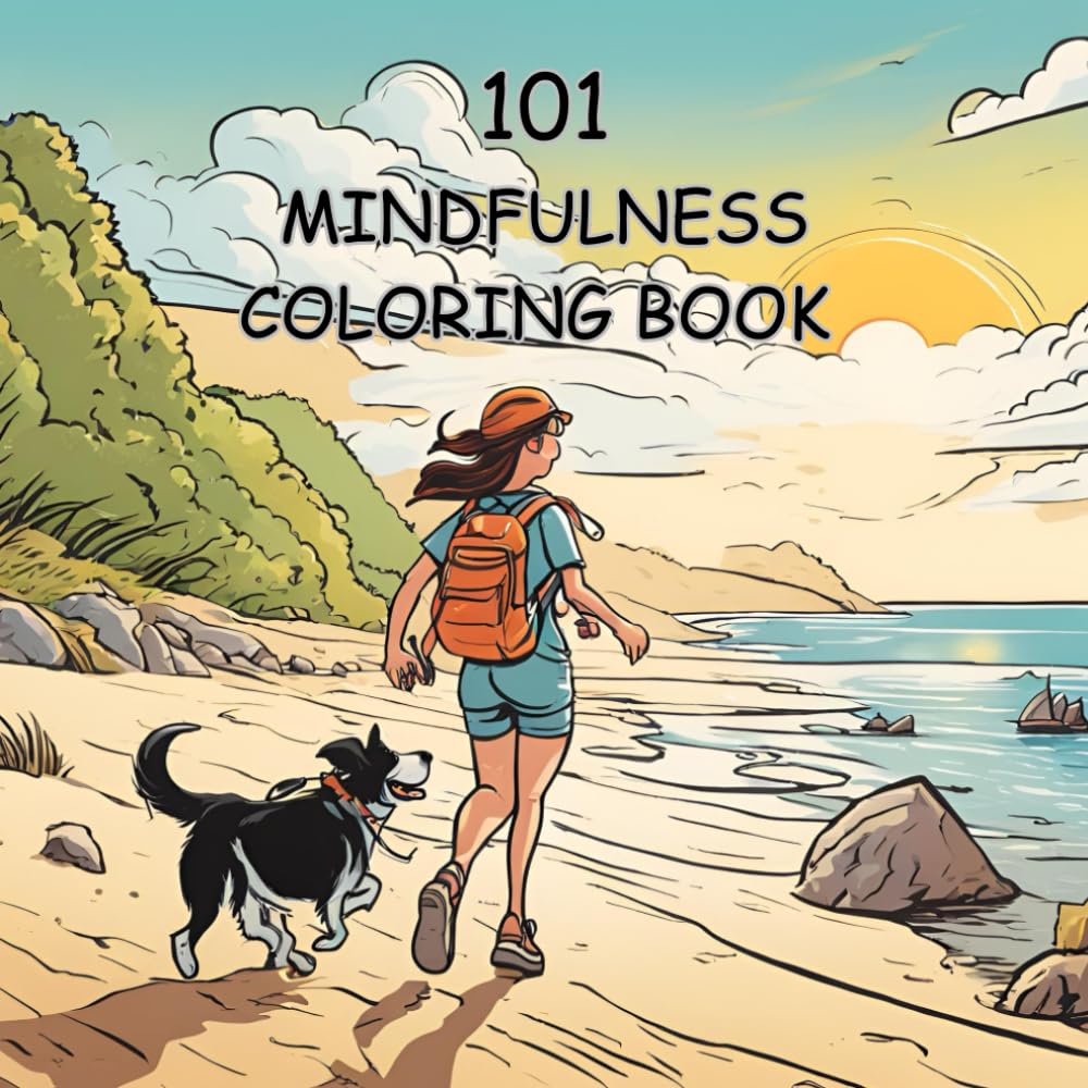 101 Mindfulness Coloring Book: Adult Coloring Book for Anxiety and Stress Relief.