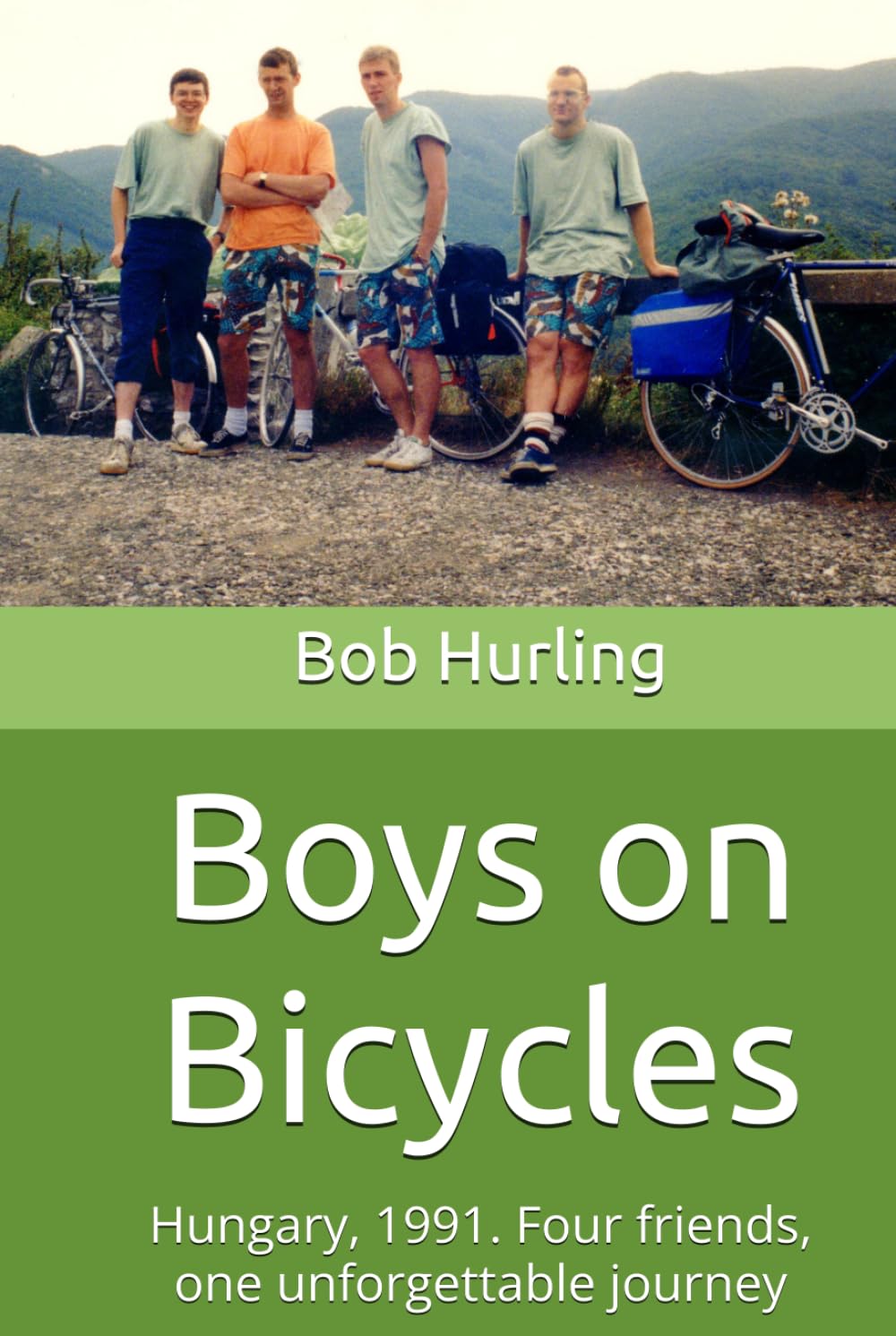 Boys on Bicycles: Hungary, 1991. Four friends, one unforgettable journey