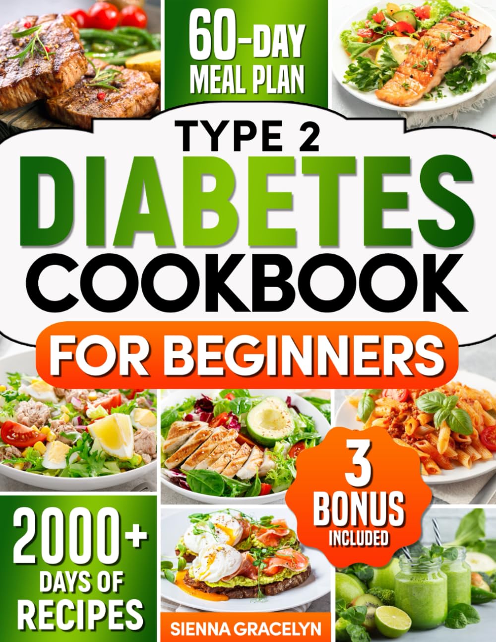 Type 2 Diabetes Cookbook for Beginners: 2000+ Days of Nutritious, Tasty and Low Sugar Recipes to Help You Manage Your Blood Sugar without Giving Up