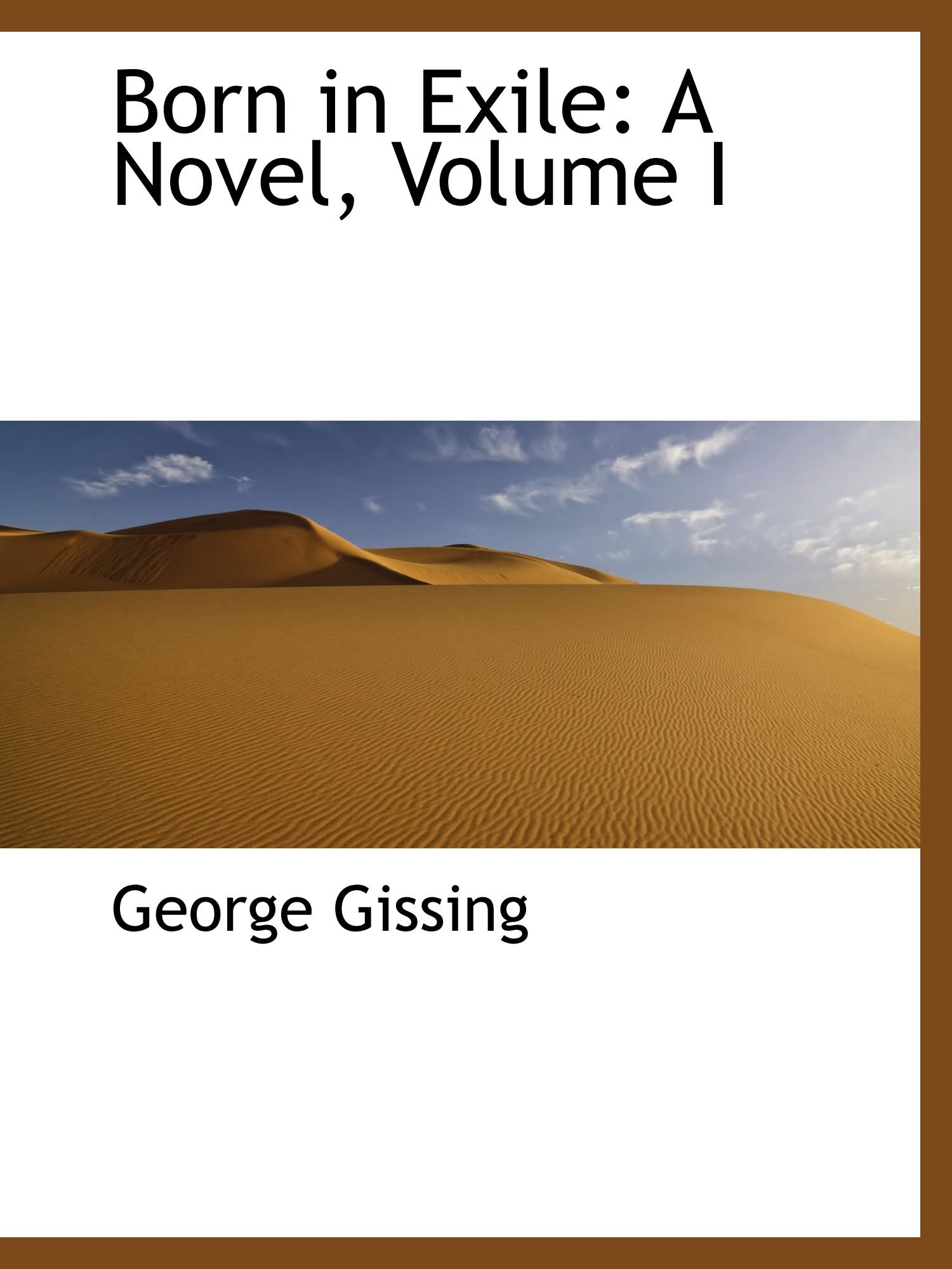 Born in Exile: A Novel, Volume I