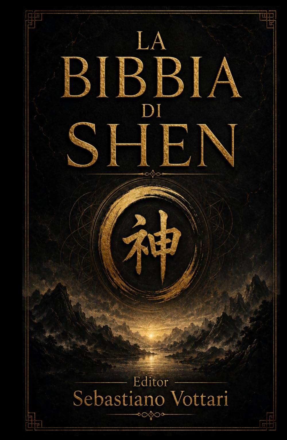 La Bibbia Di Shen: Saggezza Taoista e Cinque Elementi - Meditazione, Qi Gong e Consapevolezza del Respiro per l'Armonia di Mente, Corpo e Spirito e una Vita Lunga e Serena (Religione e Spiritualità)