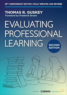 Evaluating Professional Learning: 2nd Edition by Thomas R. Guskey - Proven Framework for Educator Training Evaluation