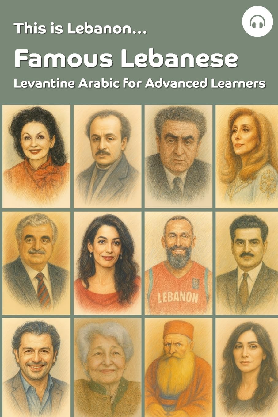 This is Lebanon... Famous Lebanese: Levantine Arabic for Advanced Learners: 1