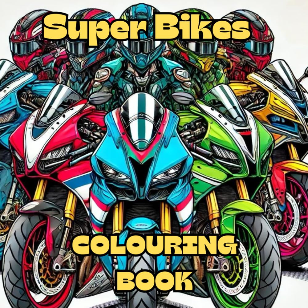 Super Bike Colouring Book: "Fuel Your Imagination with High-Speed Adventures"