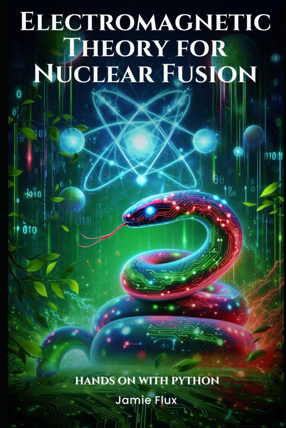 Electromagnetic Theory for Nuclear Fusion: Hands on with Python (Nuclear Engineering Essentials)