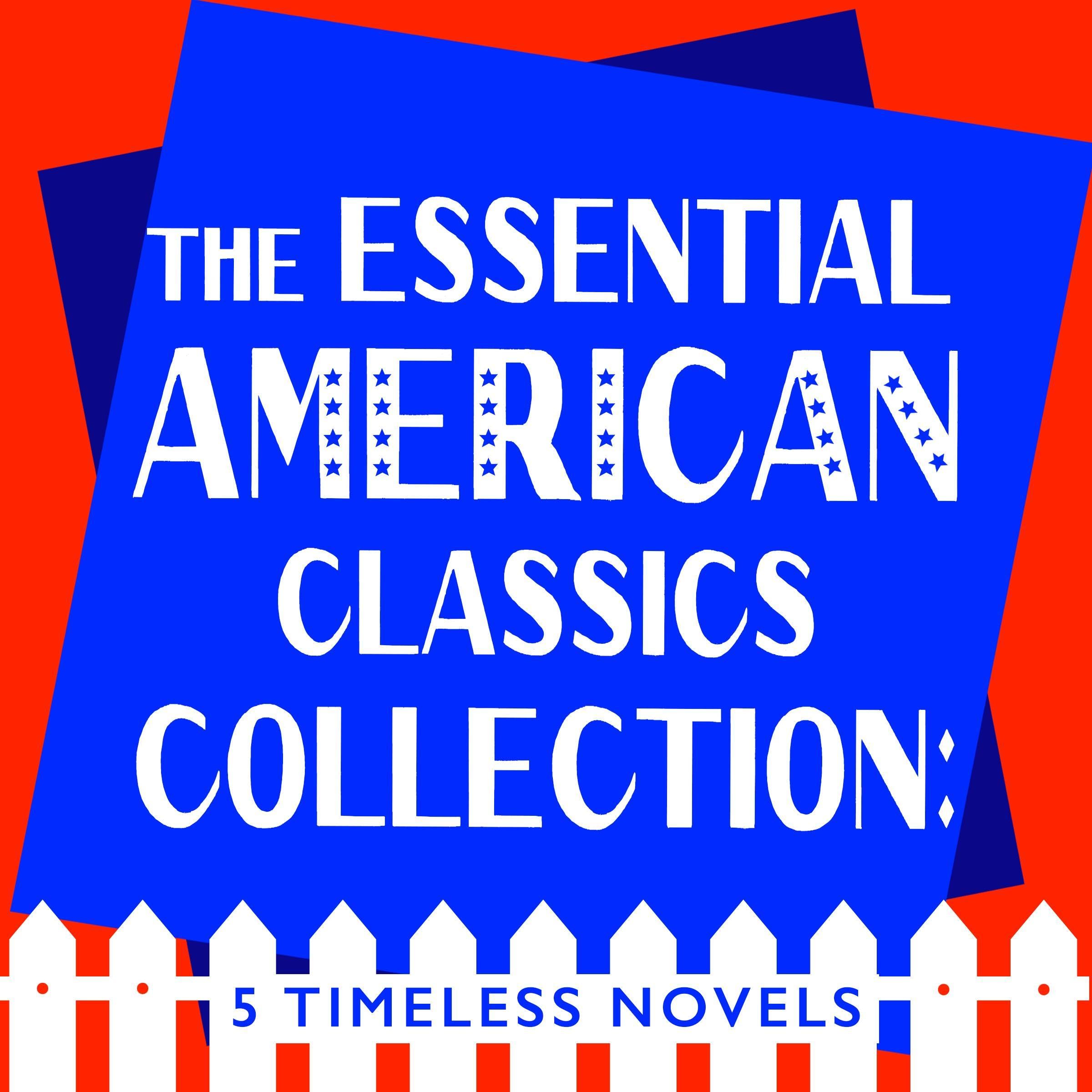 The Essential American Classics Collection: 5 Timeless Novels