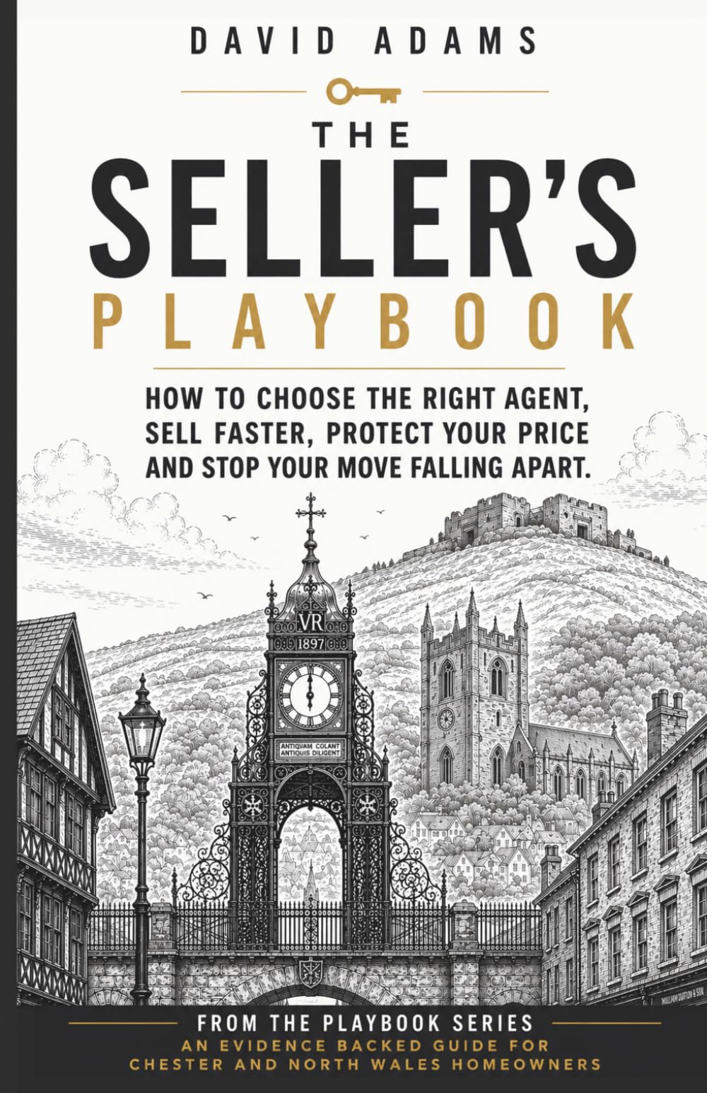 The Seller's Playbook: How to choose the right agent, sell faster, protect your price and stop your move falling apart