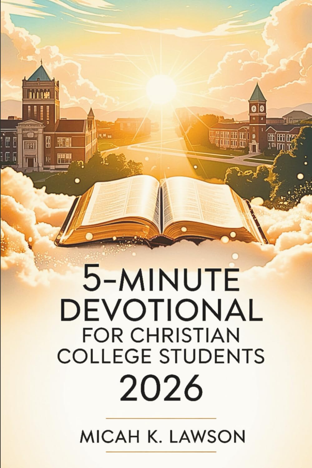5-Minute Devotional for Christian College Students 2026: Daily Faith and Encouragement for Life on Campus