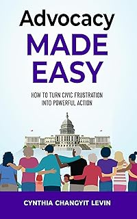 Advocacy Made Easy: How to Turn Civic Frustration into Powerful Action