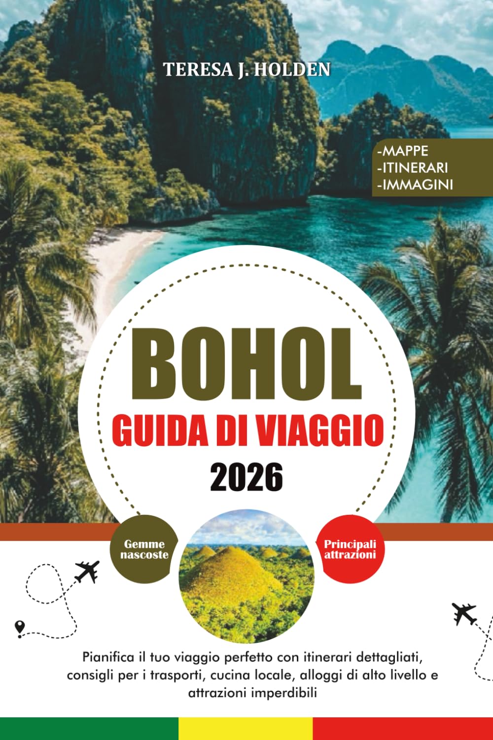 BOHOL GUIDA DI VIAGGIO 2026: Pianifica il tuo viaggio perfetto con itinerari dettagliati, consigli per i trasporti, cucina locale, alloggi di alto livello e attrazioni imperdibili