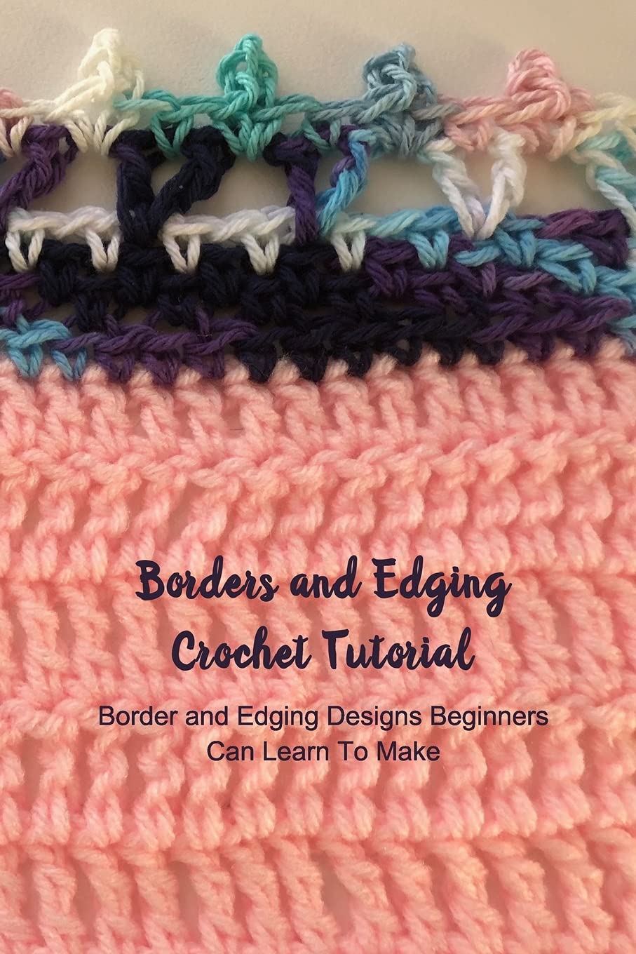 Buy Borders and Edging Crochet Tutorial: Border and Edging Designs ...