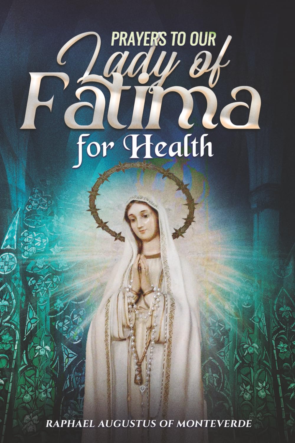 Prayers to Our Lady of Fatima for Health