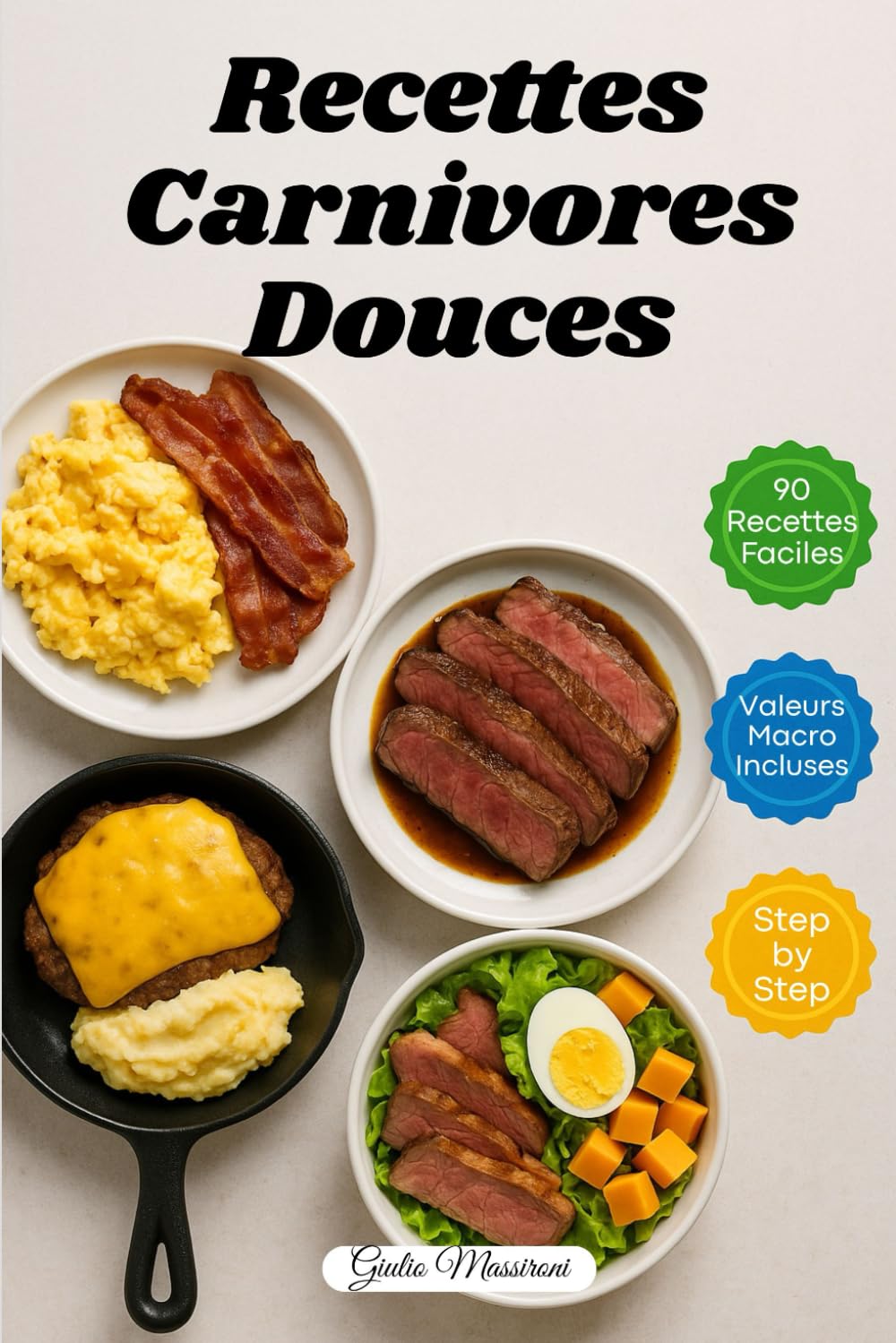 Recettes Carnivores Douces: 90 Recettes Carnivores Rapides et Faciles avec Valeurs Nutritionnelles et Instructions Étape par Étape