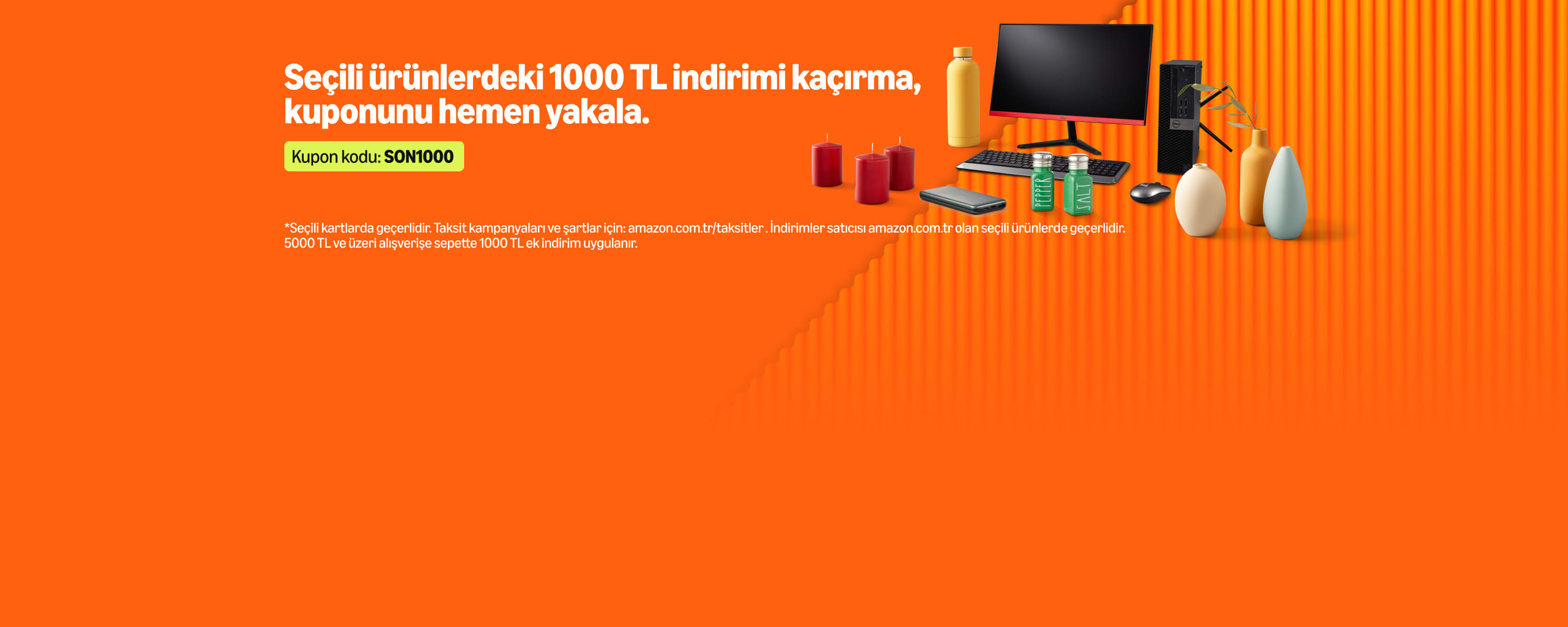 Seçili ürünlerdeki 1000 TL indirimi kaçırma, kuponunu hemen yakala.