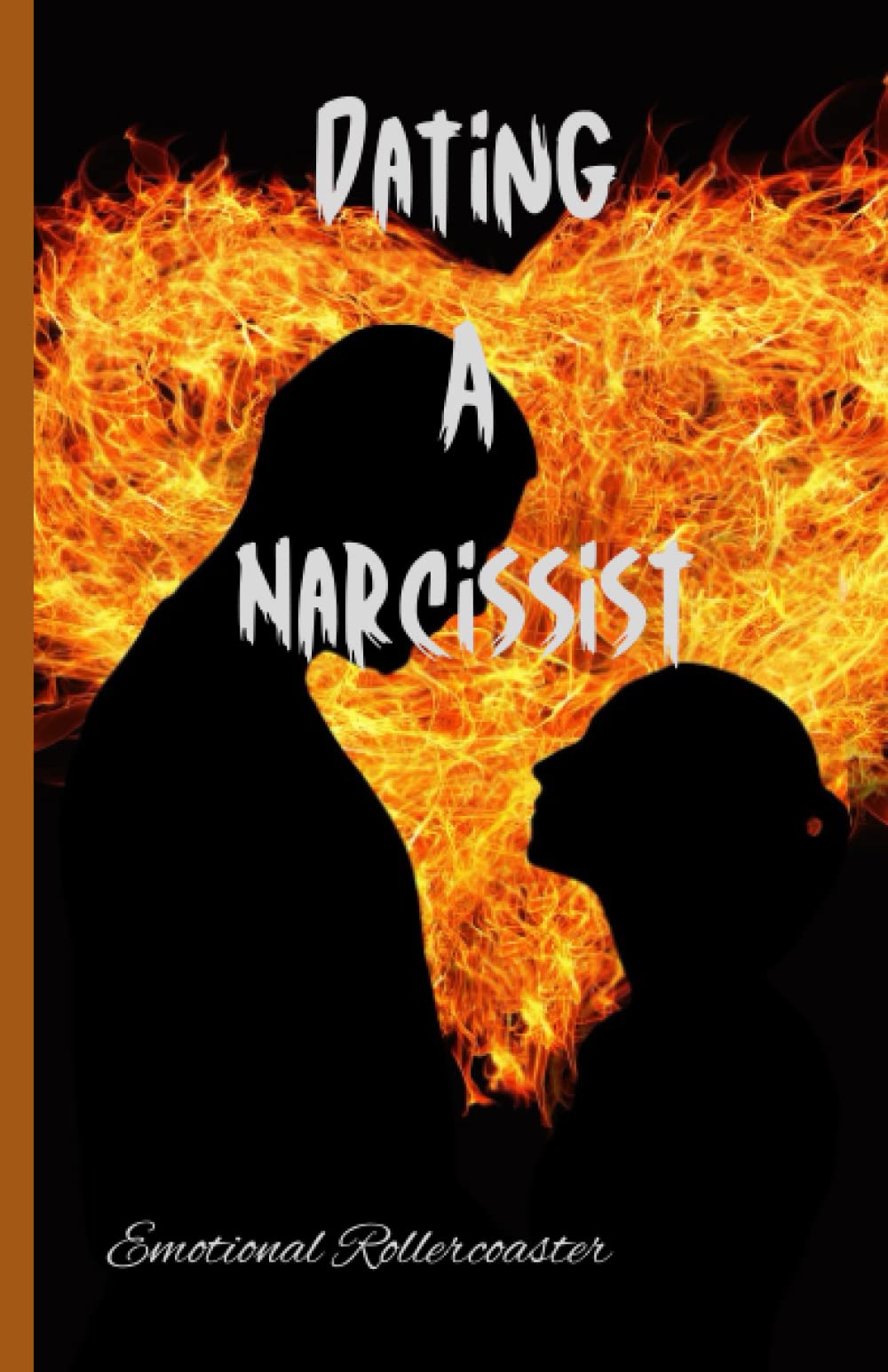 Dating A narcissist: Emotional Rollercoaster:The Truth About Narcissist Partner,Getting to know your Narcissist partner well and Ways of Dealing with A narcissist partner