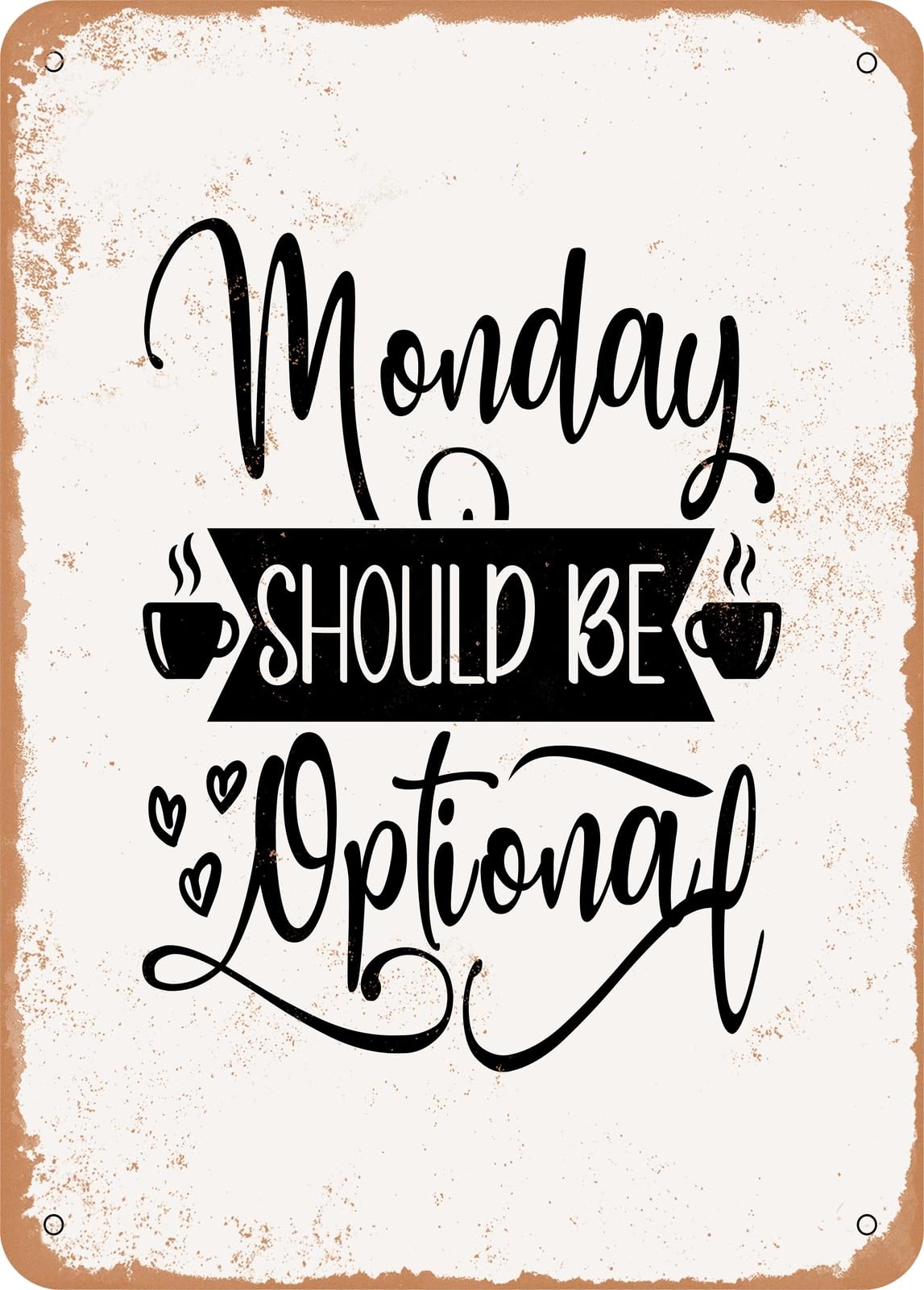 Miaomansenstore Metal Sign - Monday Should Be Optional - Vintage Rusty Look Home Decor