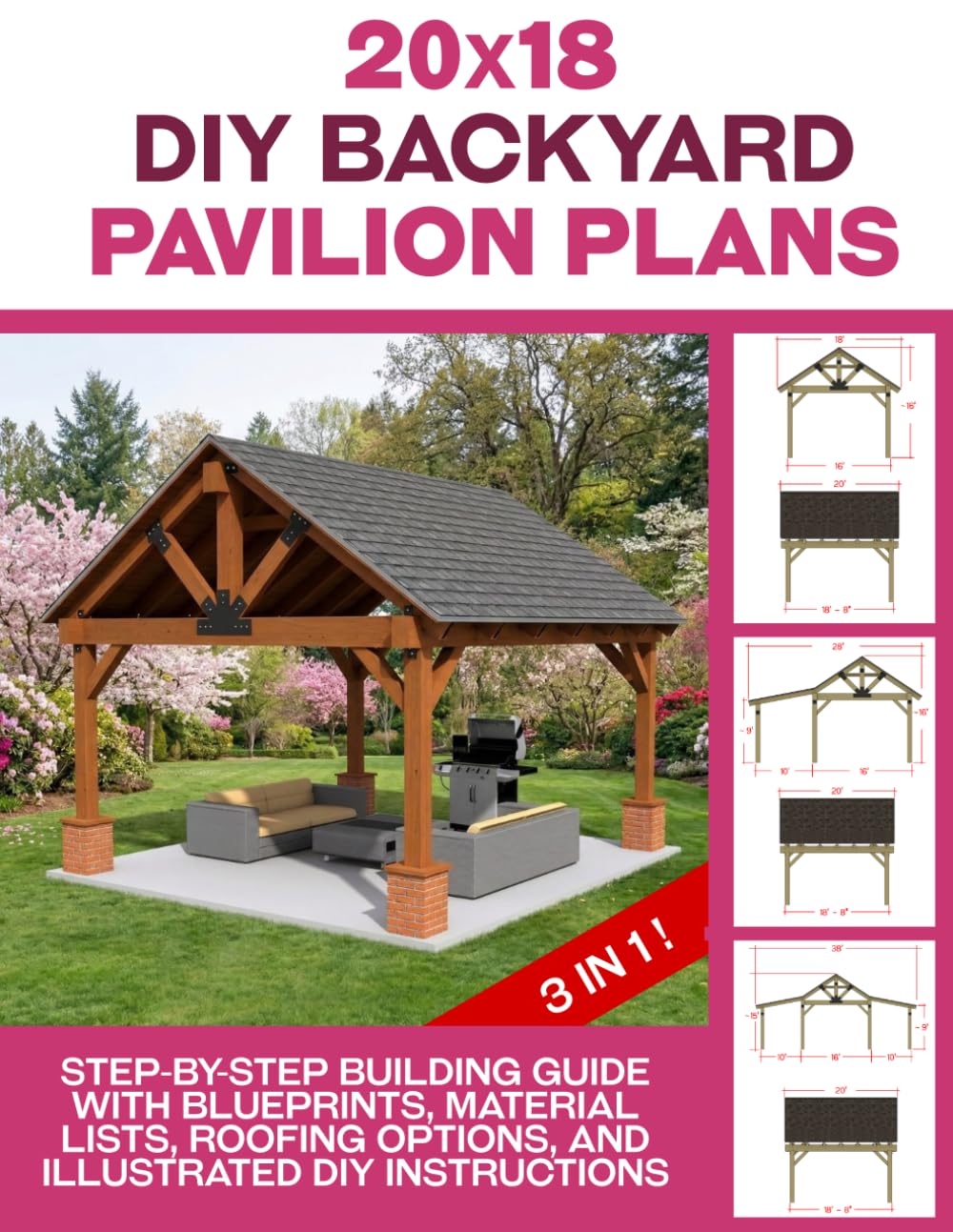 20x18 DIY Backyard Pavilion Plans: Step-by-Step Building Guide with Blueprints, Material Lists, Roofing Options, and Illustrated Instructions for a Large Outdoor Shelter