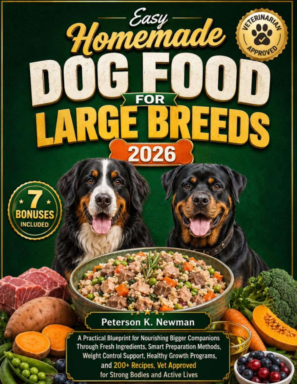 Easy Homemade Dog Food for Large Breeds 2026 (Peterson K. Newman's Healthy Dog Kitchen Series)