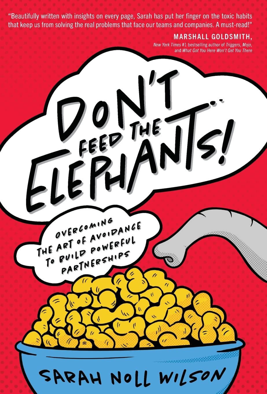 Buy Don't Feed the Elephants!: Overcoming the Art of Avoidance to Build Powerful Partnerships — BookShops.in
