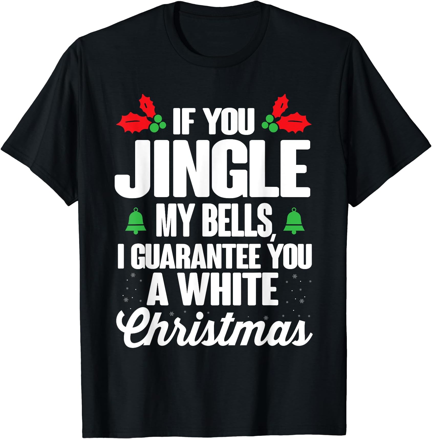 Men's If You Jingle My Bells ..White Christmas Funny T-Shirt 2XL Black