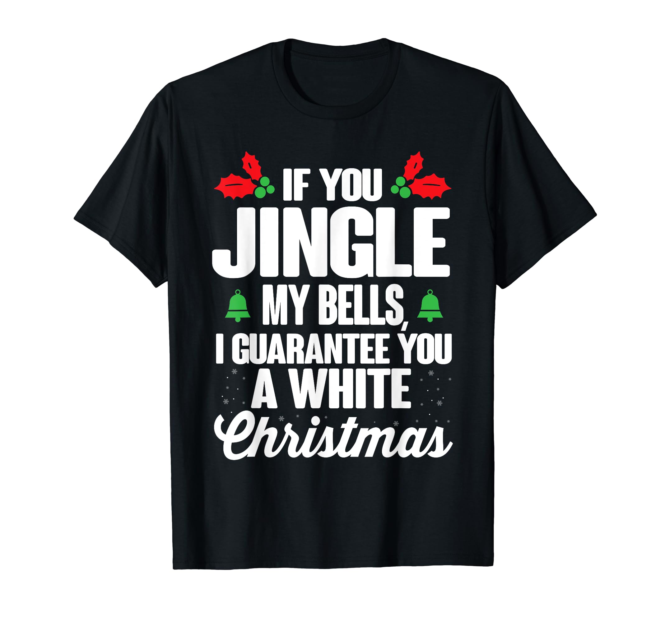Men's If You Jingle My Bells ..White Christmas Funny T-Shirt 2XL Black