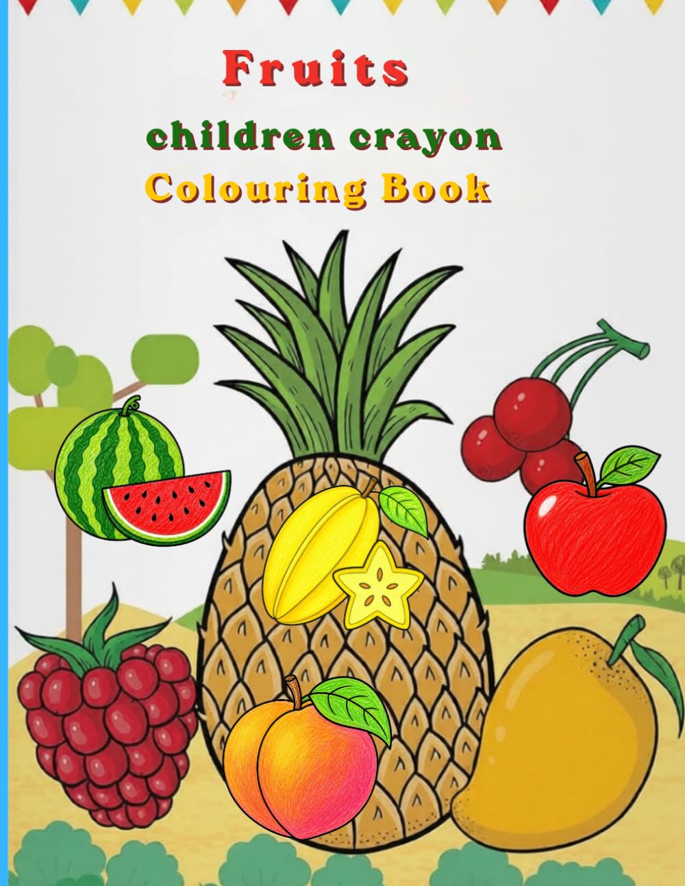 Cute Fruits Coloring Book for Kids Ages 2-5 with Simple and Big Fruit Designs for Toddlers and Preschoolers: Big and Simple Fruit Coloring Pages for ... Creativity, and Fine Motor Skills Development