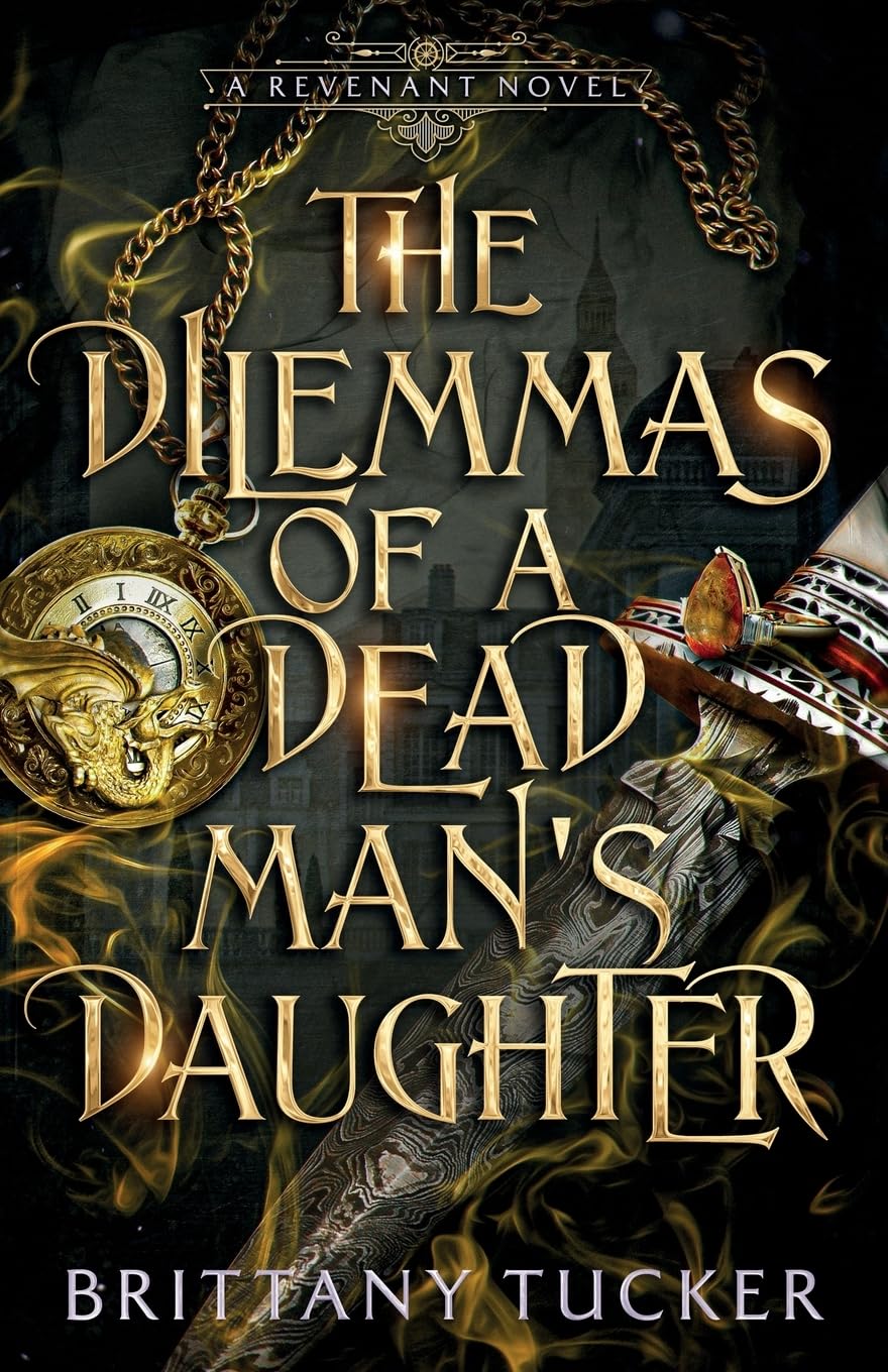 The Dilemmas of a Dead Man's Daughter: 2 (A Revenant Novel)
