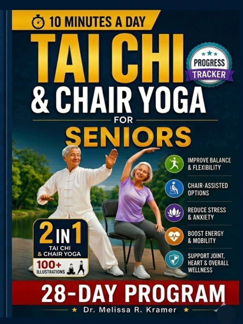 Tai Chi & Chair Yoga for Seniors: The Gentle 28-Day Science-Backed Program to Improve Balance, Mobility & Flexibility & Feel Stronger With Simple 10-Minute Daily Routines for Seniors