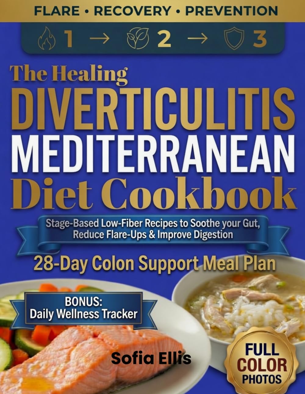 The Healing Diverticulitis Mediterranean Diet Cookbook for Beginners: Stage-Based Low-Fiber Recipes to Soothe Your Gut, Reduce Flare-Ups & Improve Digestion
