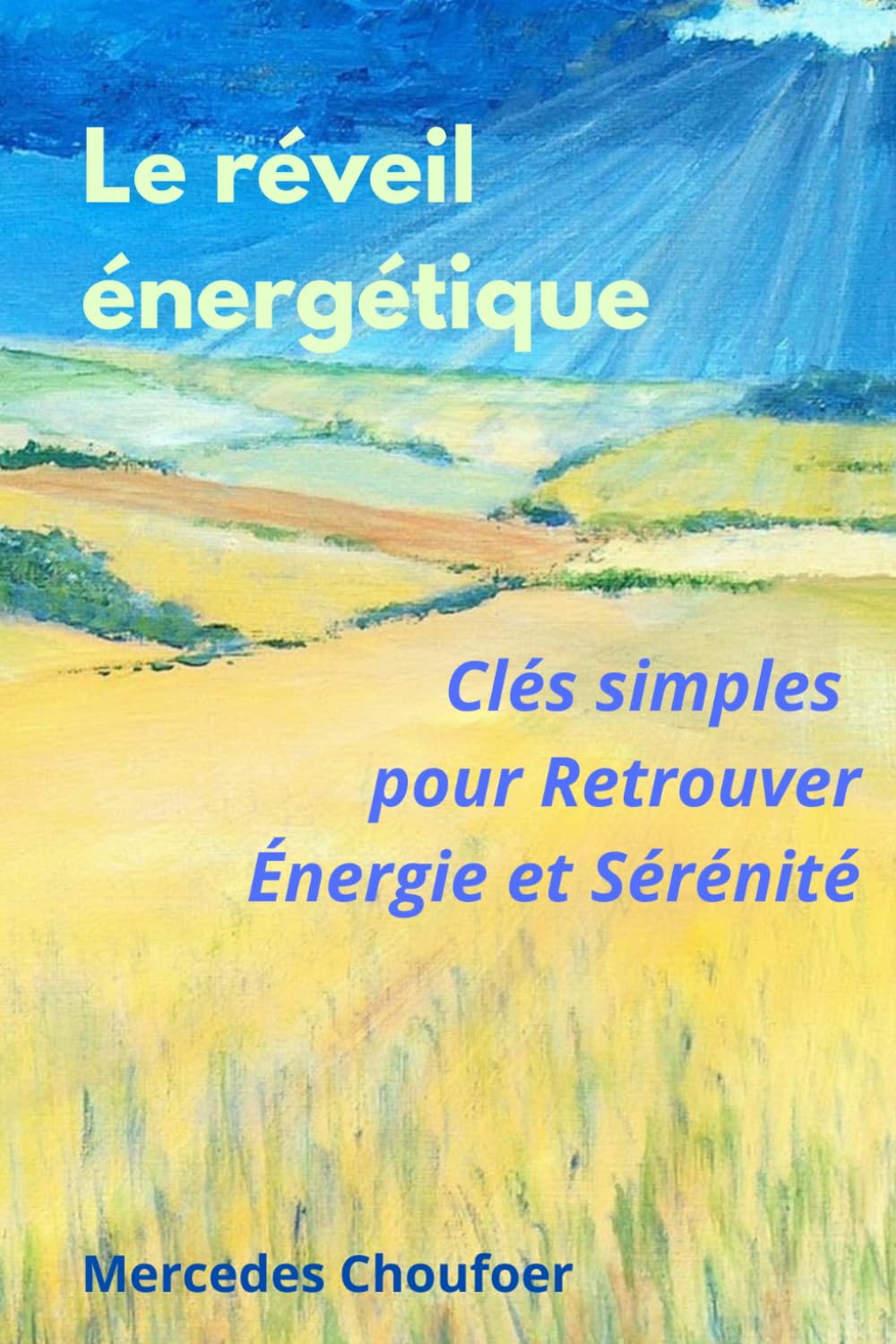 Le Réveil Énergétique: Des clés simples pour retrouver énergie et sérénité