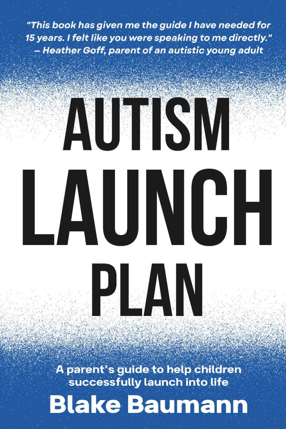 Autism Launch Plan: A parent's guide to help children successfully launch into life