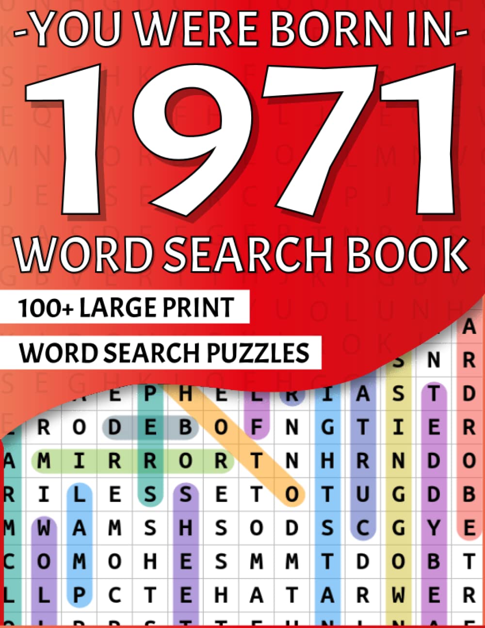 You Were Born In 1971: Large Print Word Search Puzzle Book For Adults And Seniors | Over 2100 Words In 100 Puzzles