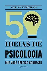 50 ideias de Psicologia: que você precisa conhecer