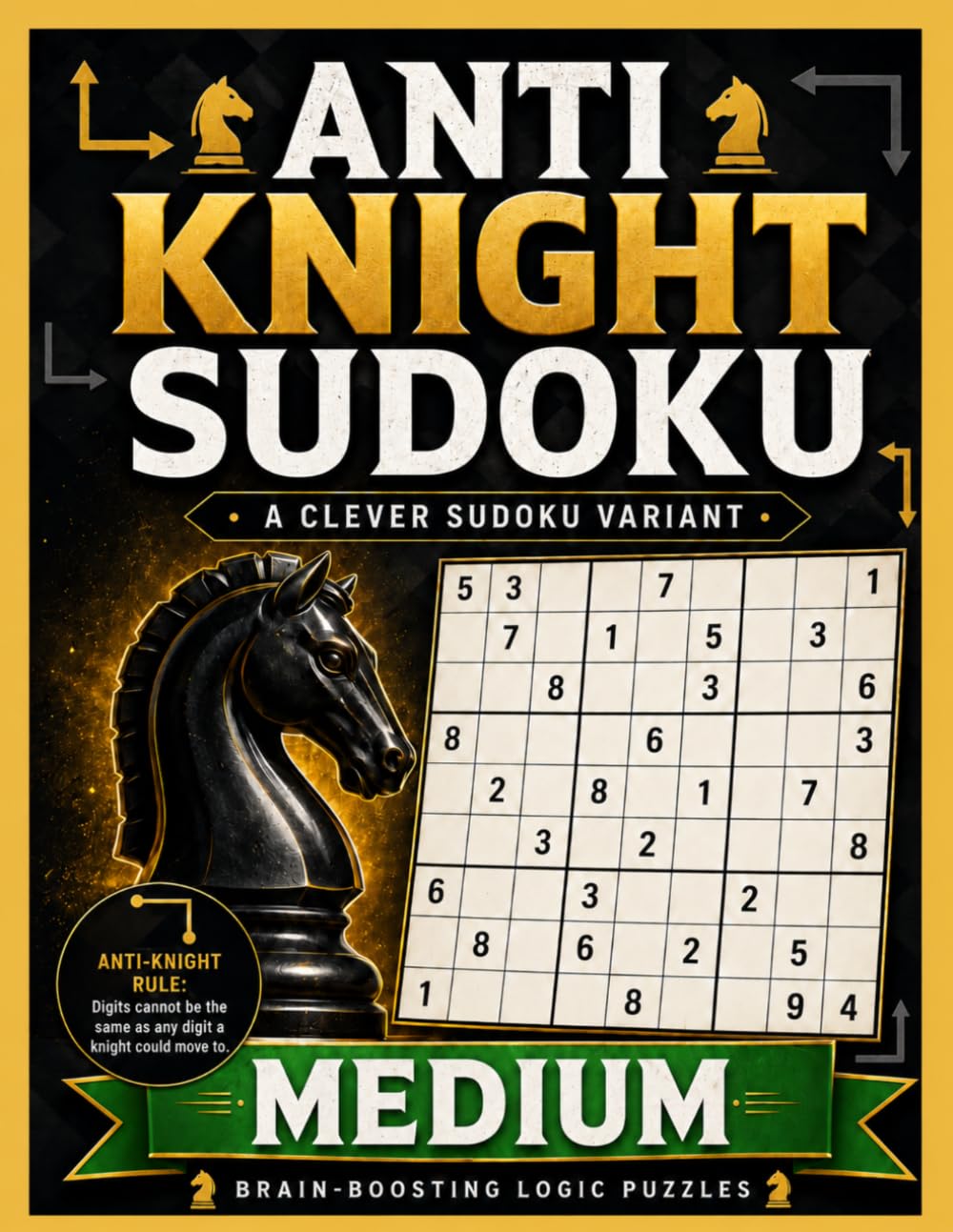 Medium Anti-Knight Sudoku: 150 Chess Move Puzzles with Solutions (Anti-Knight Sudoku Puzzle Books)