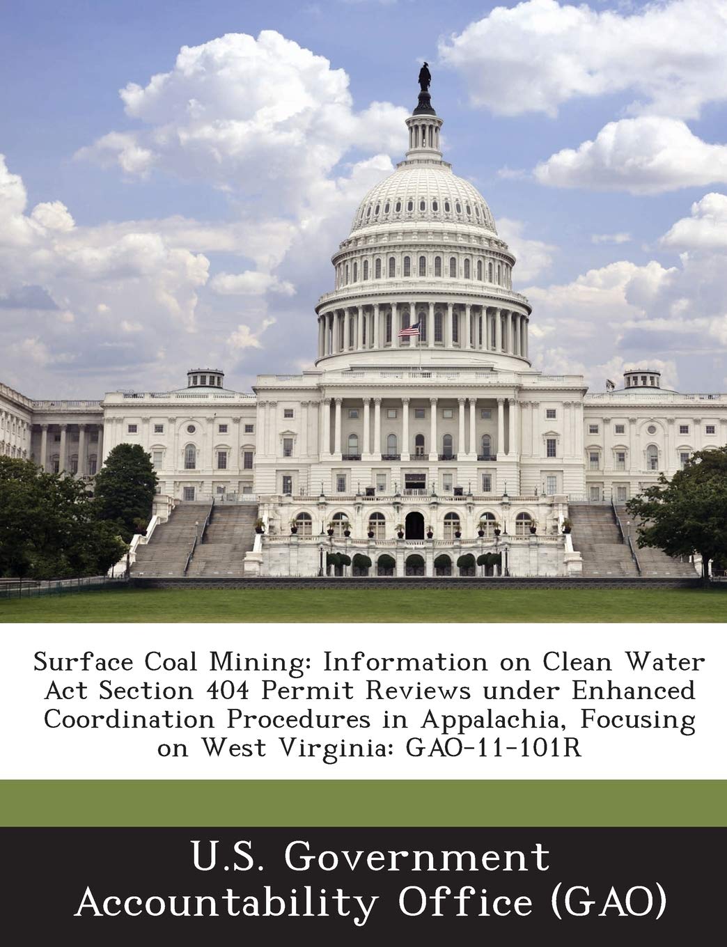 Surface Coal Mining: Information on Clean Water Act Section 404 Permit Reviews under Enhanced Coordination Procedures in Appalachia, Focusing on West Virginia: GAO-11-101R