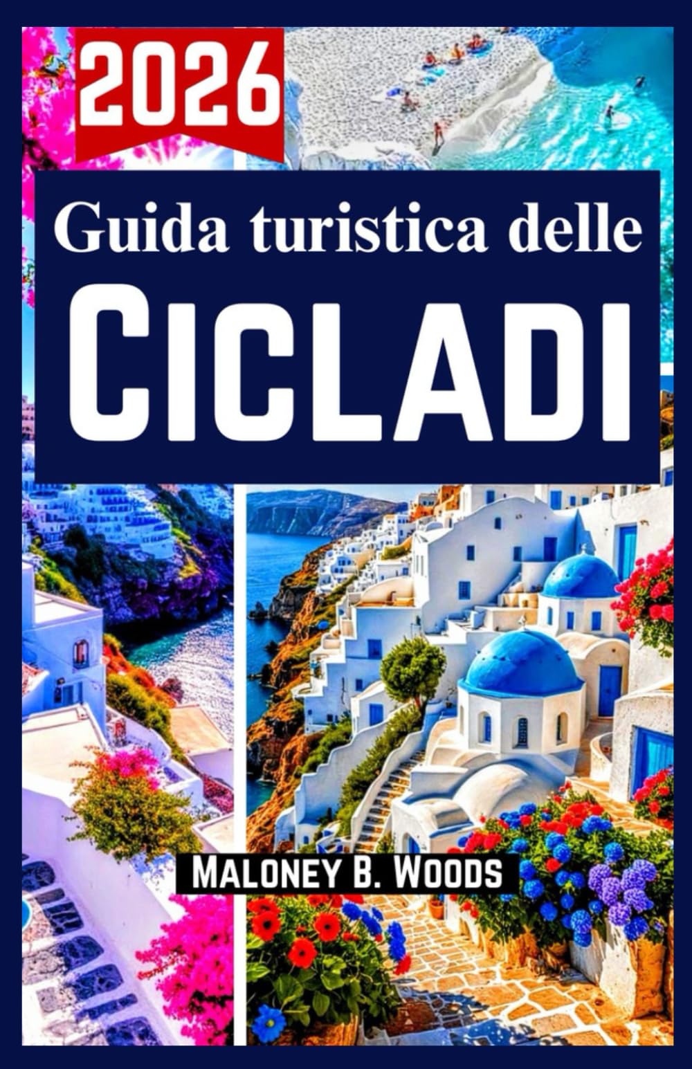 Guida turistica delle Cicladi 2026: Scopri attrazioni imperdibili, segreti per l’itinerario tra isole, budget e avventura