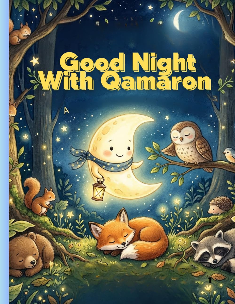 Good Night With Qamaron: A Soothing Sleep Story for Toddlers to Relax, Unwind, and Drift into Sweet Dreams