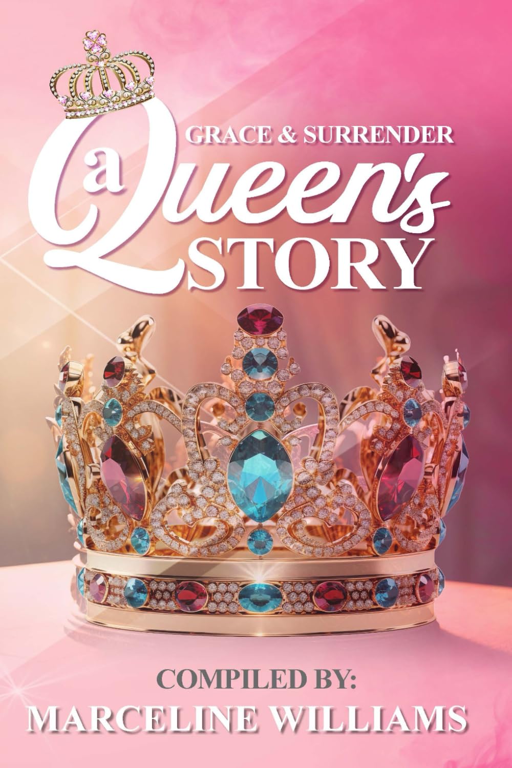 Grace & Surrender A Queen's Story