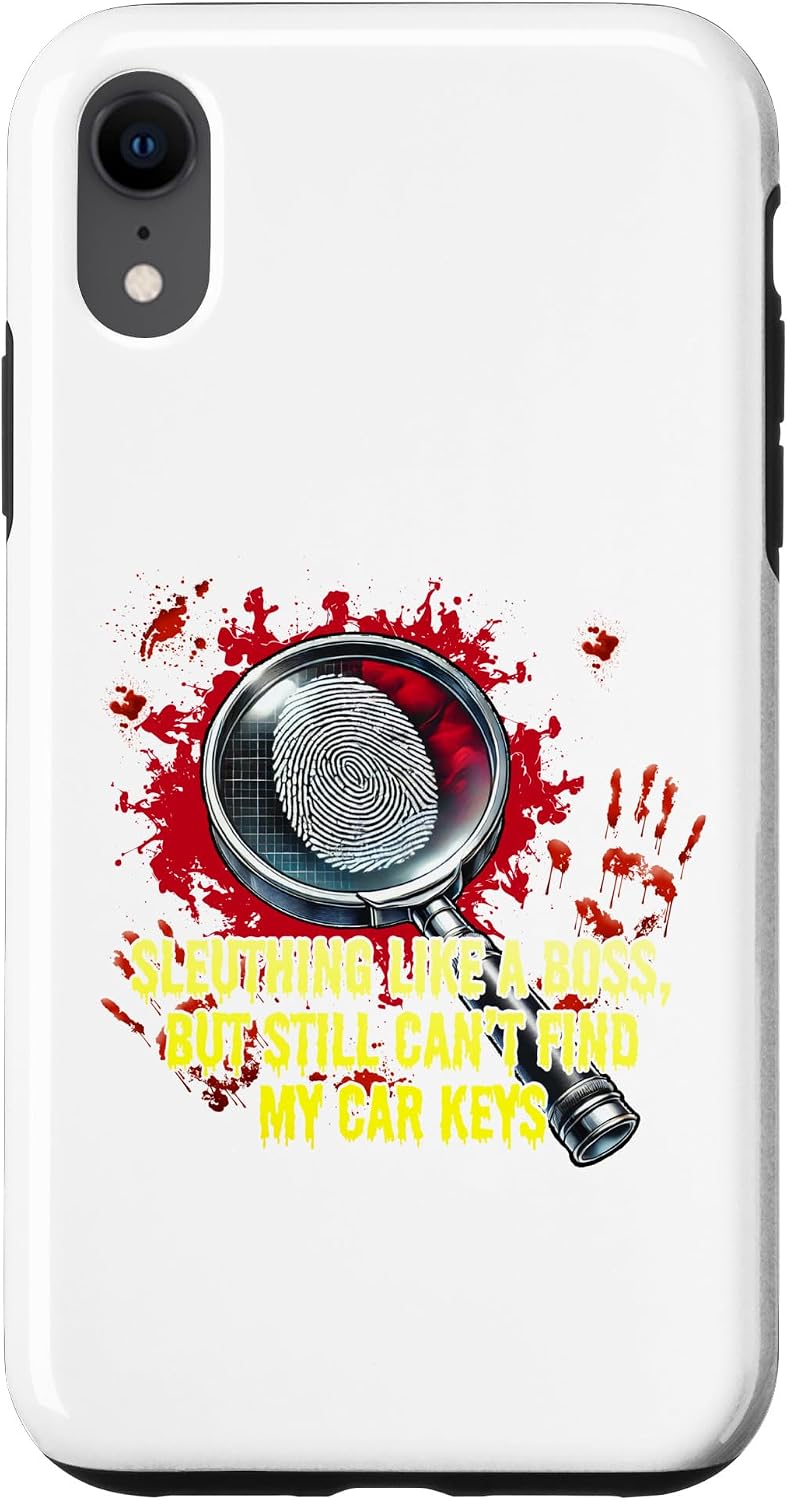iPhone XR Sleuthing Like a Boss But Still Cant Find My Car Keys Funny Case