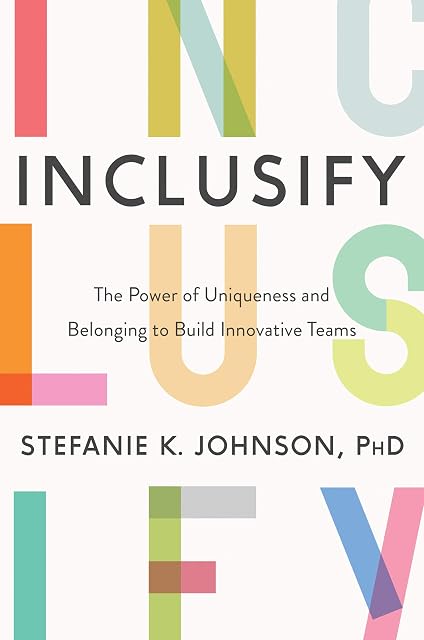 Portada de Inclusify: The Power of Uniqueness and Belonging to Build Innovative Teams