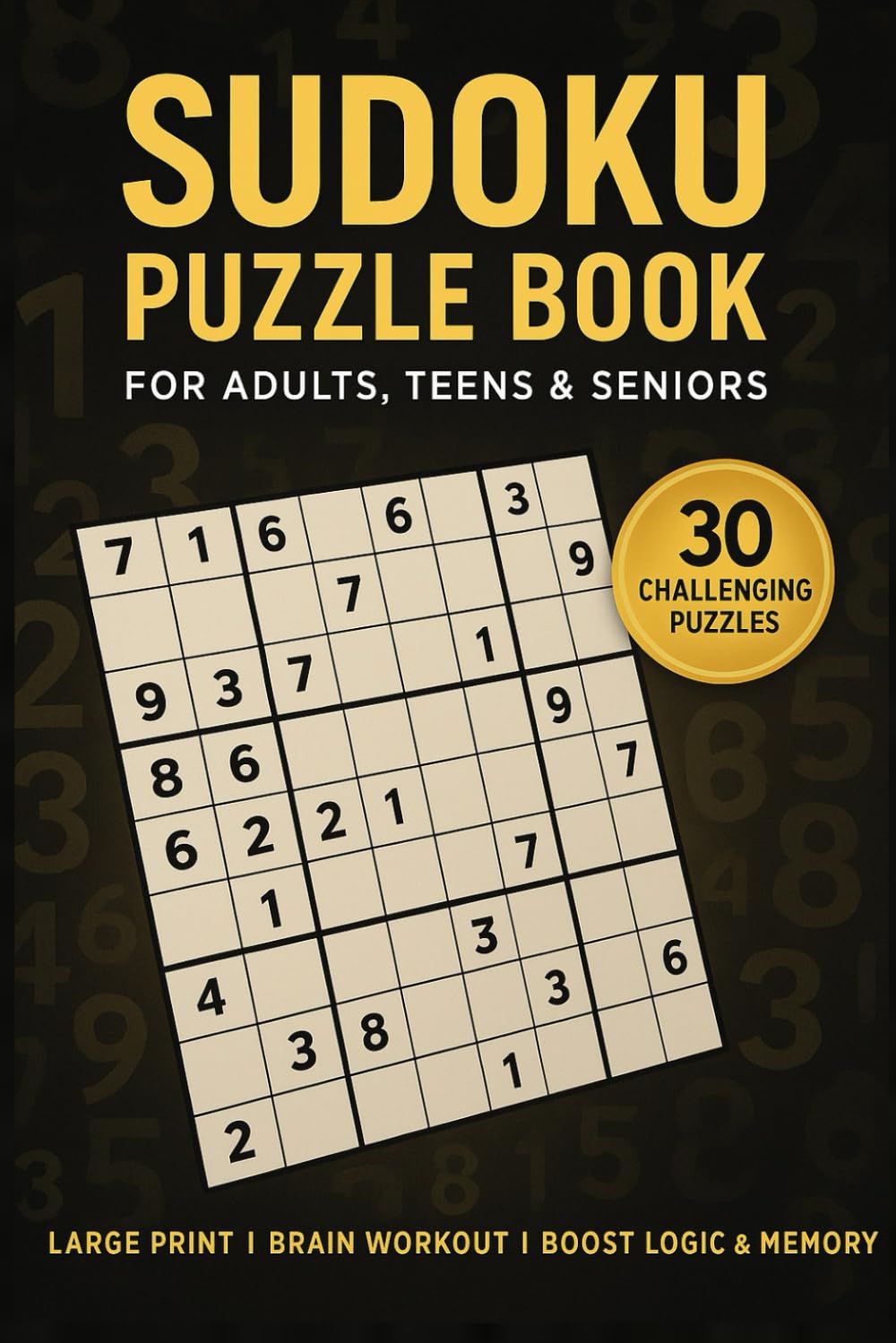 Sudoku Puzzle Book for Adults | 30 Challenging Puzzles | Large Print | With Solutions: Brain Training Logic Game for Adults, Teens & Seniors | Improve Memory & Focus