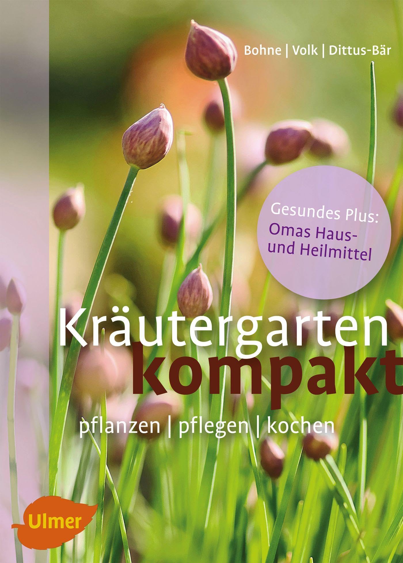 Kräutergarten kompakt: Pflanzen, pflegen, kochen