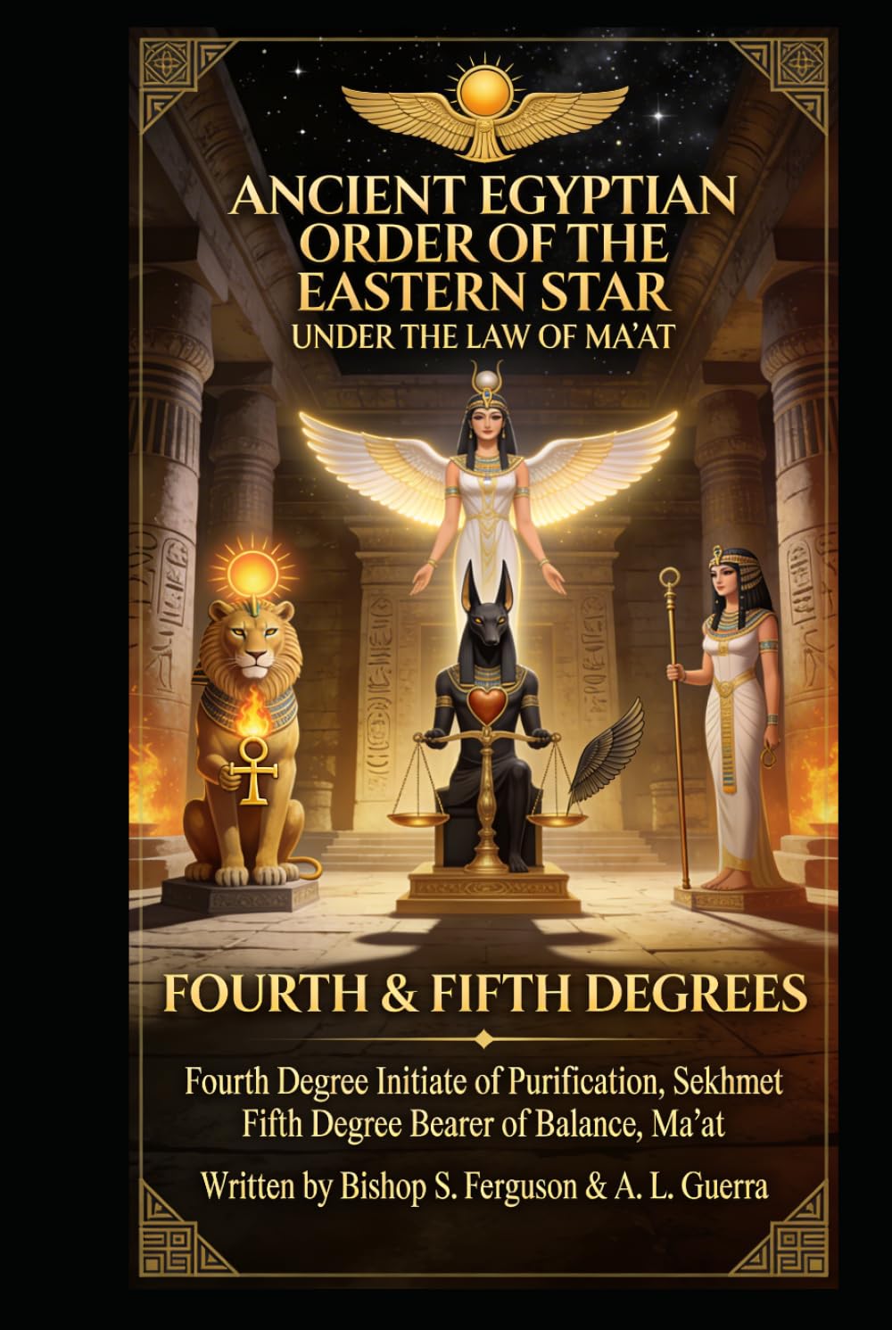 The Ancient Egyptian Order of the Eastern Star: Under the Law of Ma'at 4th & 5th Degree, Sekhmet Initiate of Purification & Ma'at Bearer of Balance