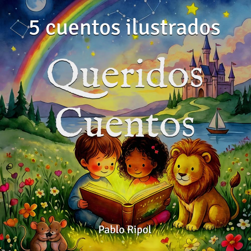 Queridos Cuentos: 5 cuentos ilustrados para dormir, soñar y aprender a leer - hasta 8 años
