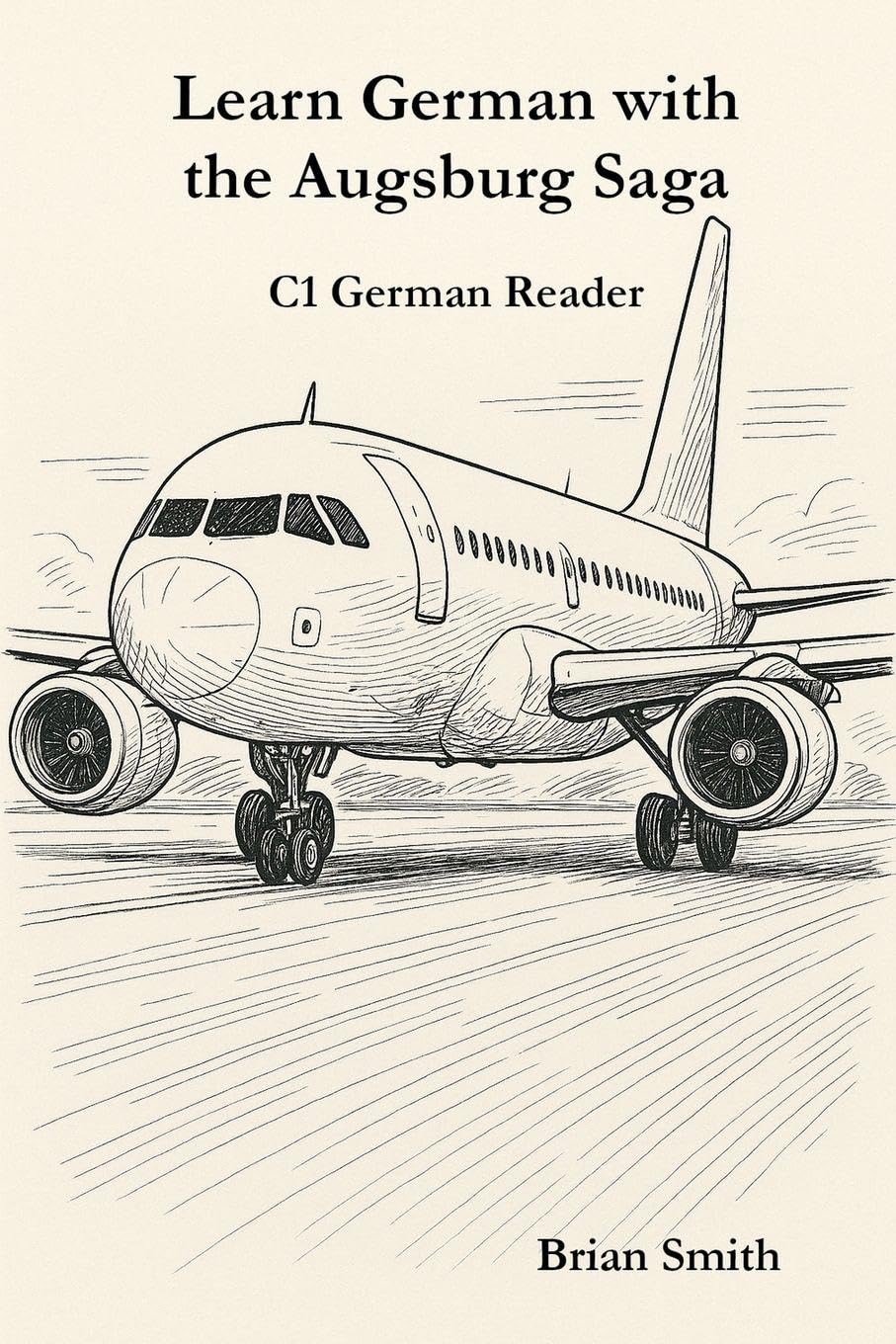 Learn German with the Augsburg Saga - C1 German Reader: 5