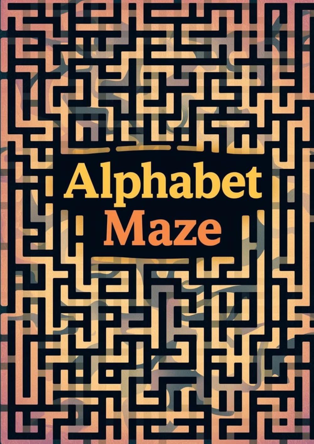 Alphabet Maze: Fun Letter Mazes & Educational Activities for Preschool, Kindergarten & Early Learners