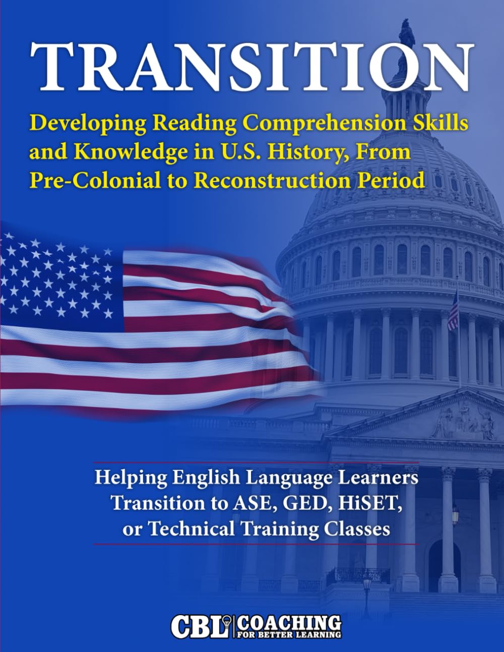 TRANSITION: Developing Reading Comprehension Skills and Knowledge in U.S. History, From Pre-Colonial to Reconstruction Period