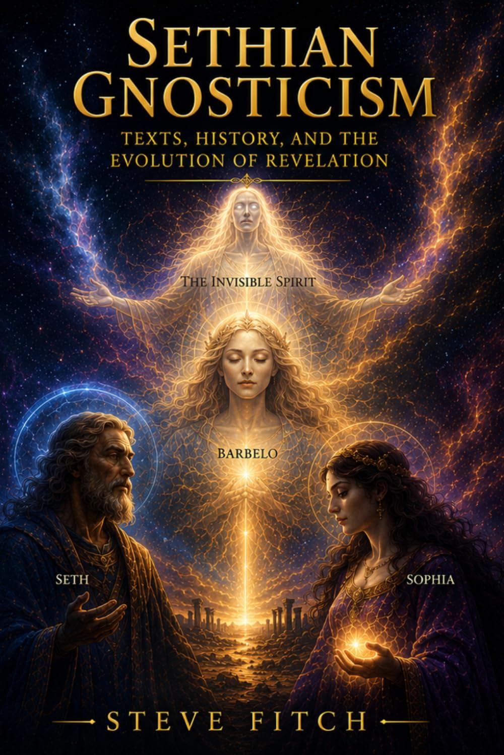 Sethian Gnosticism: Texts, History, and the Evolution of Revelation (The Gnostic Library)