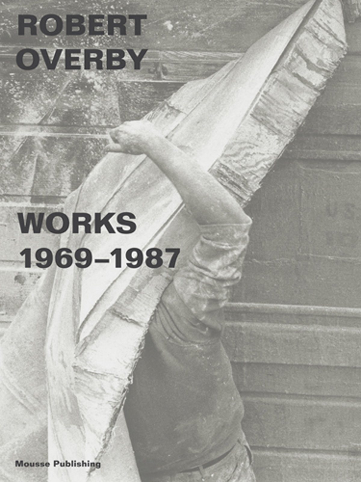 Robert Overby : Works 1969-1987 livre d'art prestige pour collectionneur
